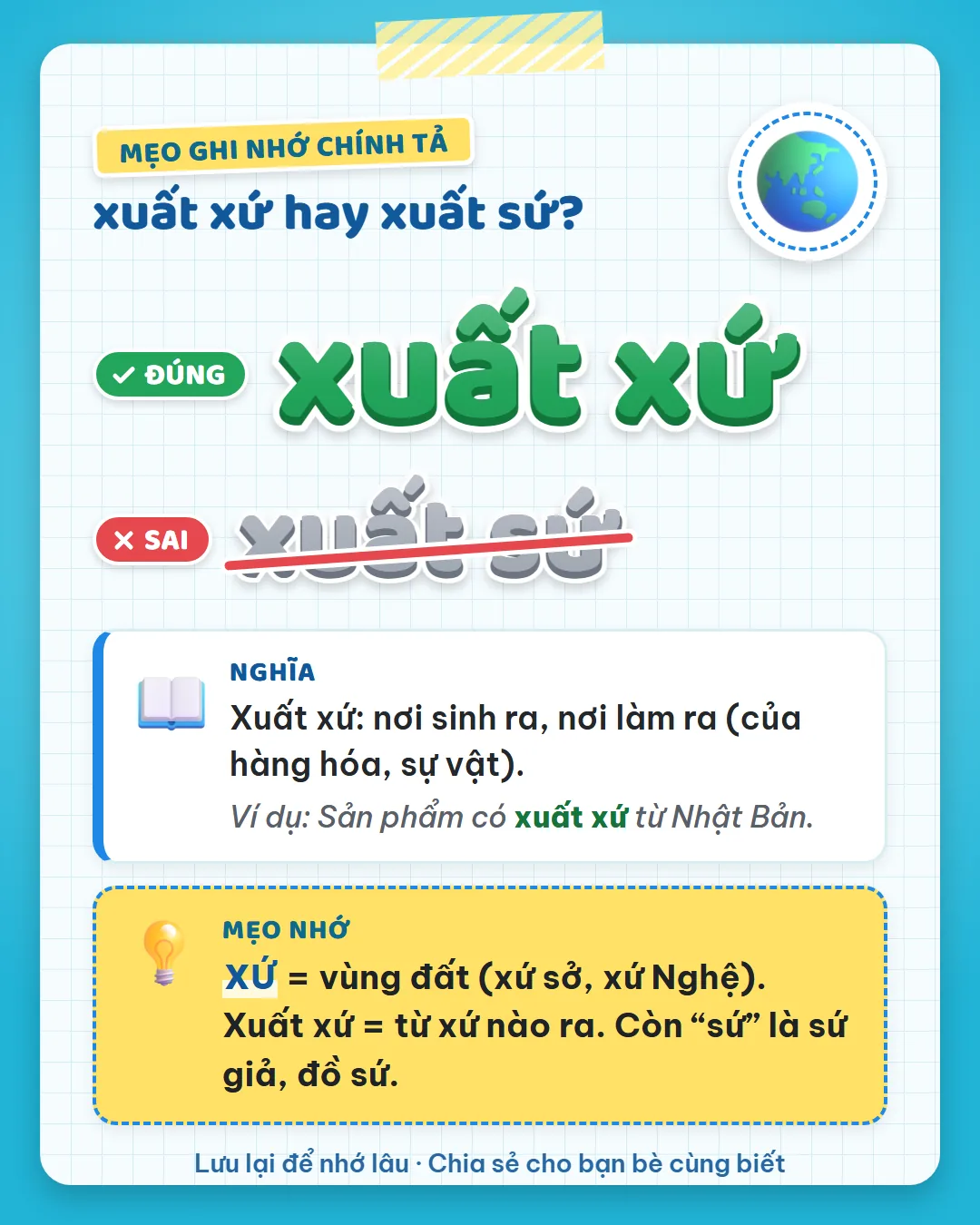 Mẹo ghi nhớ: xứ là vùng đất như xứ sở, xứ Nghệ. Xuất xứ là từ xứ nào ra; sứ là sứ giả, đồ sứ.